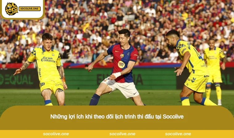 Lịch Thi Đấu - Cập Nhật Thông Tin Mới Nhất Cùng Socolive 2 Những lợi ích khi theo dõi lịch trình thi đấu tại Socolive