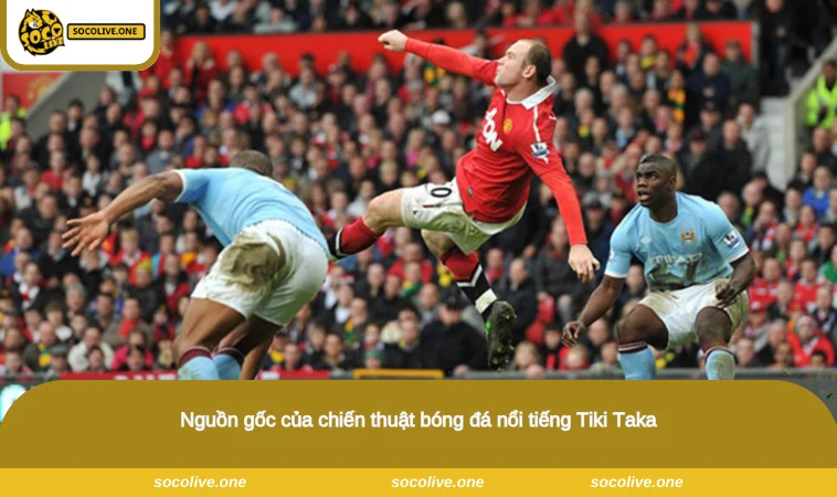 Tiki Taka - Nghệ Thuật Kiểm Soát Bóng Các Cầu Thủ Theo Đuổi 1 Nguồn gốc của chiến thuật bóng đá nổi tiếng Tiki Taka